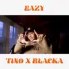 TINO - Eazy - Single (feat. Blacka) - Single